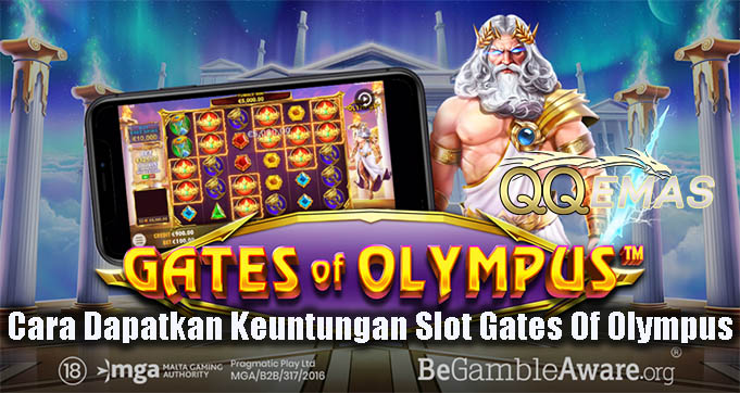 Cara Dapatkan Keuntungan Slot Gates Of Olympus